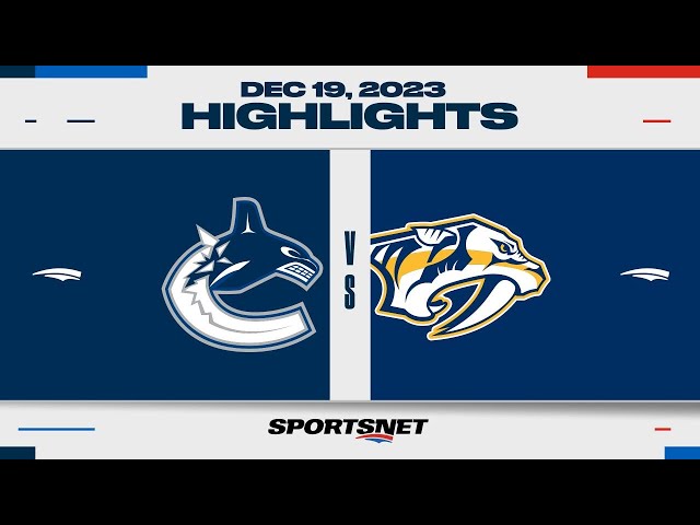 NHL Highlights | Canucks vs. Predators - December 19, 2023