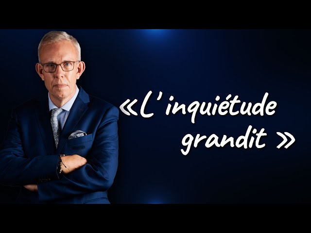 L'inquiétude grandit