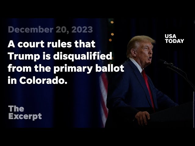 Court says Trump disqualified from 2024 primary ballot in Colorado | The Excerpt