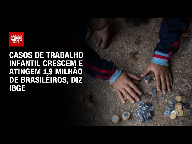 Casos de trabalho infantil crescem e atingem 1,9 milhão de brasileiros, diz IBGE | LIVE CNN