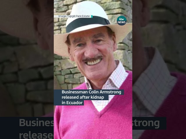 Businessman Colin Armstrong released after kidnap in Ecuador #itvnews