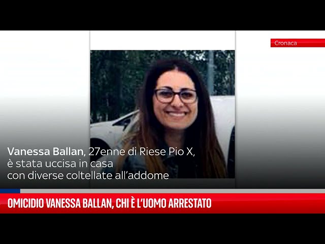 Femminicidio Vanessa Ballan, chi è l'uomo arrestato