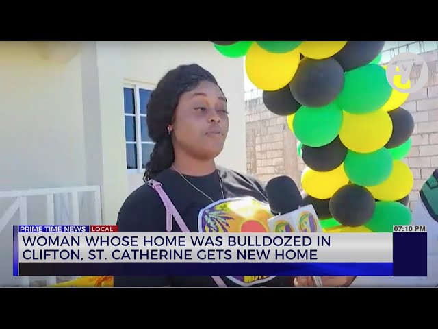 Woman Whose Home was Bulldozed in Clifton. St. Catherine Gets New Home | TVJ News