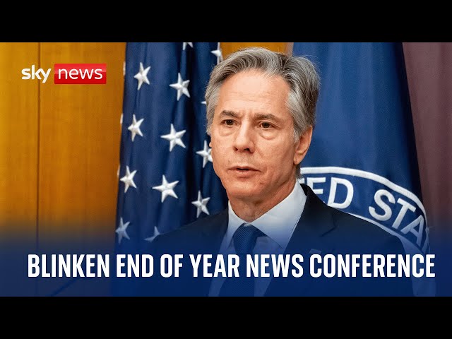 Watch live: US Secretary of State Antony Blinken holds end of year news conference