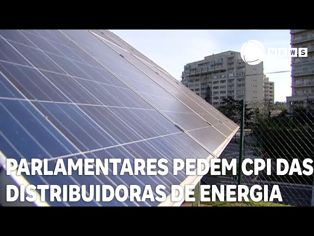 Parlamentares pedem CPI das distribuidoras de energia