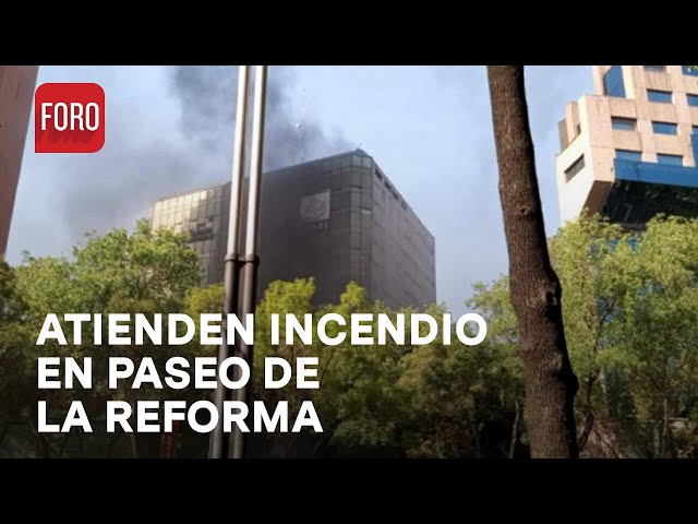 Bomberos atienden incendio en Paseo de la Reforma