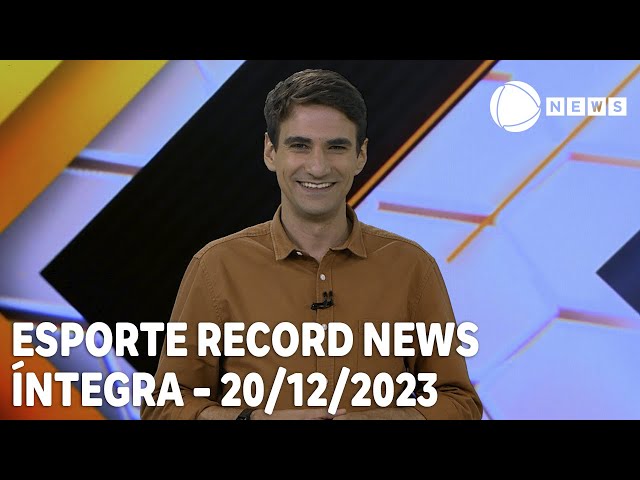 Esporte Record News - 20/12/2023