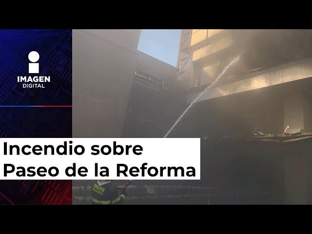 Se registra incendio en Paseo de la Reforma; se quema edificio del ISSSTE