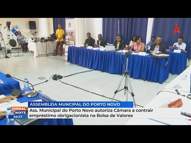 Ass. Municipal do Porto Novo autoriza Câmara a contrair empréstimo obrigacionista na BVCV