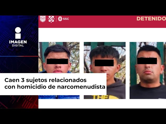 Caen 3 sujetos relacionados con homicidio de narcomenudista