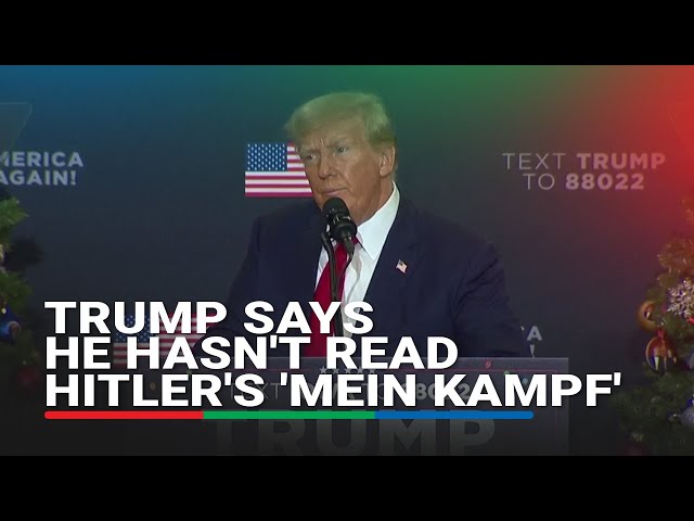 Trump says he hasn't read Hitler's 'Mein Kampf'