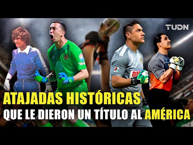 ¡Desde Zelada a Malagón!  Atajadas que le dieron títulos al AMÉRICA | TUDN