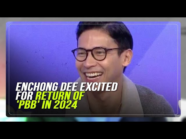 Enchong Dee excited for return of 'PBB' in 2024