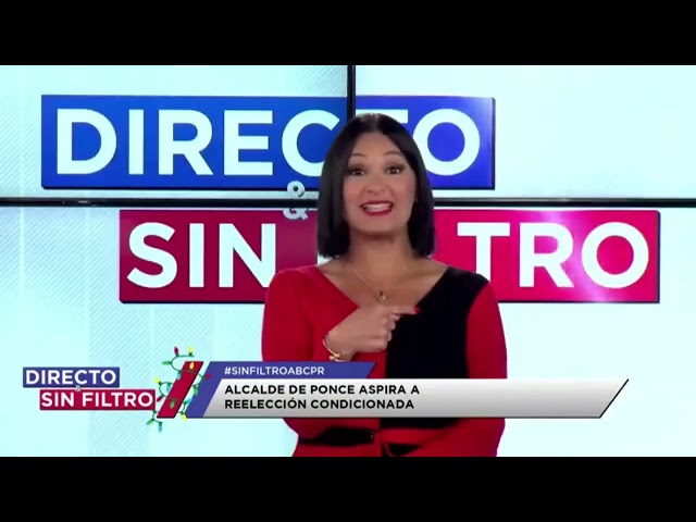 Directo y Sin Filtro: 20/dic (Alcalde de Ponce aspira a elección condicionada)