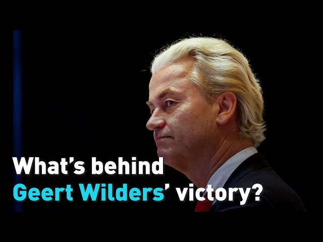 What’s behind Geert Wilders’ victory?