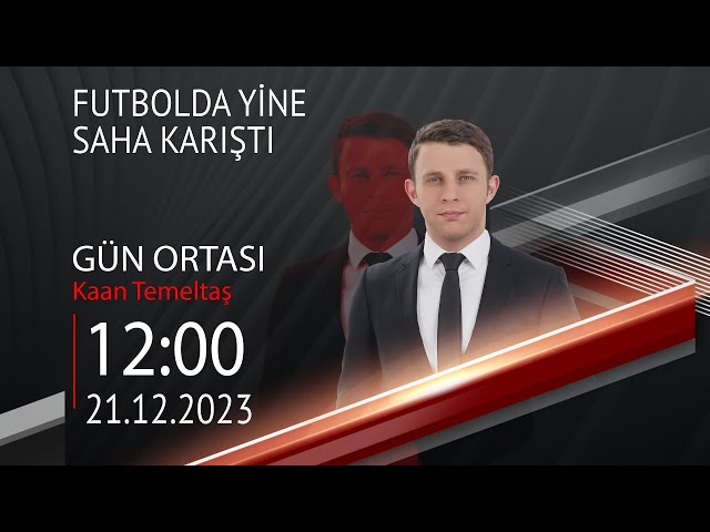  #CANLI | Kaan Temeltaş ile Gün Ortası | 21 Aralık 2023 | HABER #CNNTÜRK