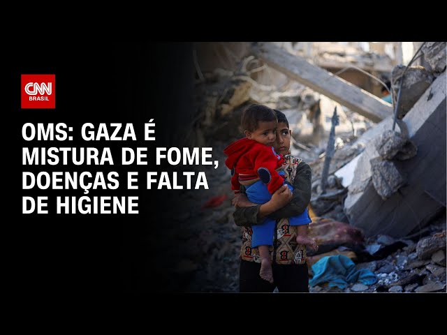 OMS: Gaza é mistura de fome, doenças e falta de higiene | CNN NOVO DIA