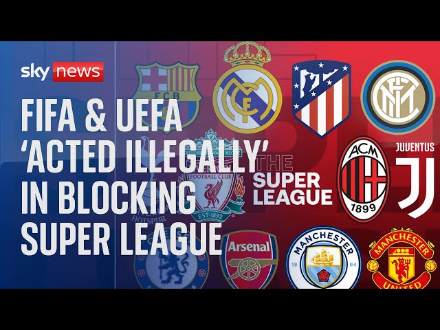 FIFA & UEFA 'acted illegally' in blocking European Super League