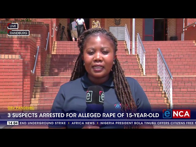 GBV Pandemic | Three suspects arrested for alleged rape of 15-year-old