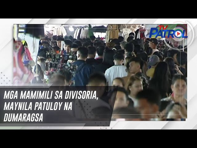 Mga mamimili sa Divisoria, Maynila patuloy na dumaragsa | TV Patrol