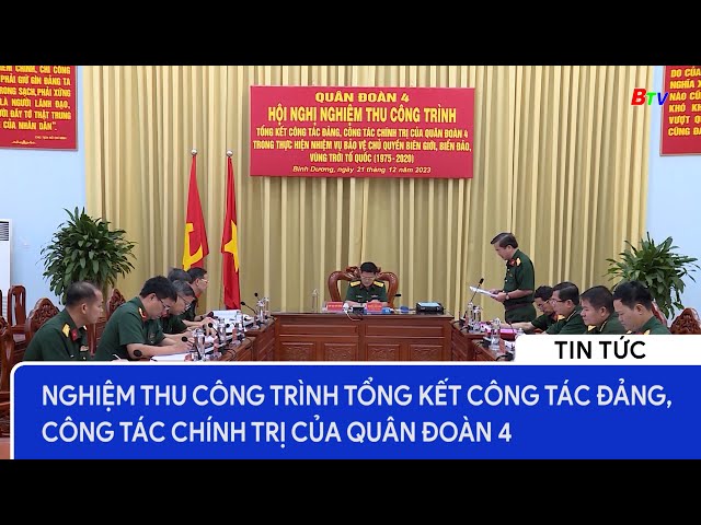 Nghiệm thu công trình Tổng kết công tác đảng, công tác chính trị của Quân đoàn 4