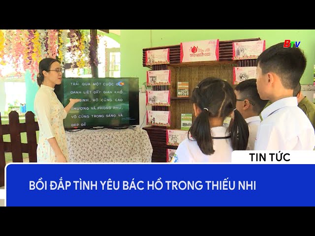 Bồi đắp tình yêu Bác Hồ trong thiếu nhi