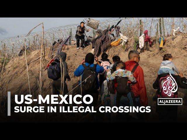 Mexico-US illegal crossings: Surge in crossings overwhelm border patrol