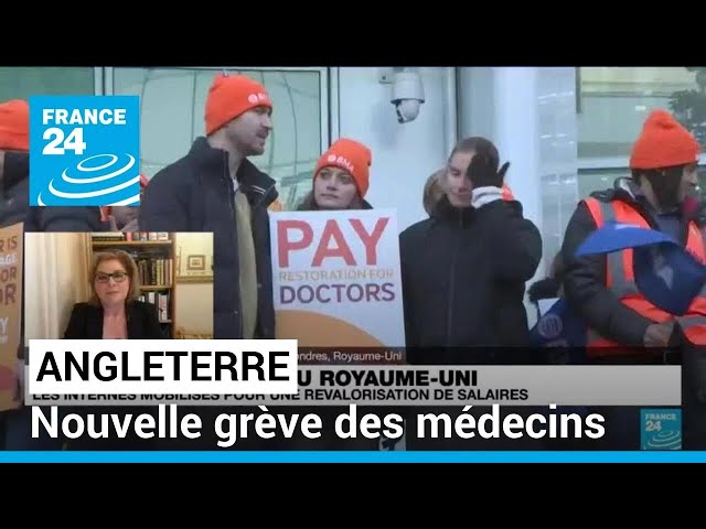 Angleterre : des médecins en grève pour demander une revalorisation de salaires • FRANCE 24