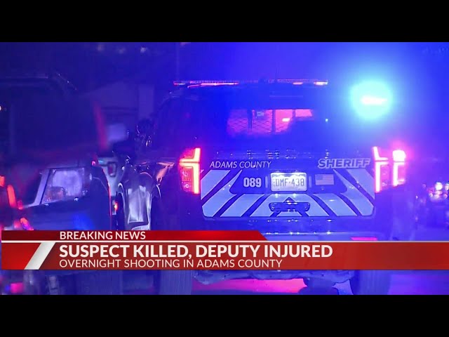 Deputy shot, suspect killed in Adams County