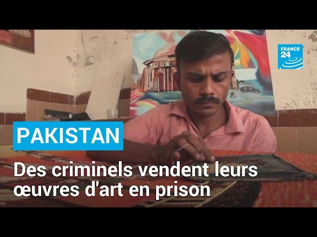 Pakistan : des criminels vendent leurs œuvres d'art depuis leur prison • FRANCE 24