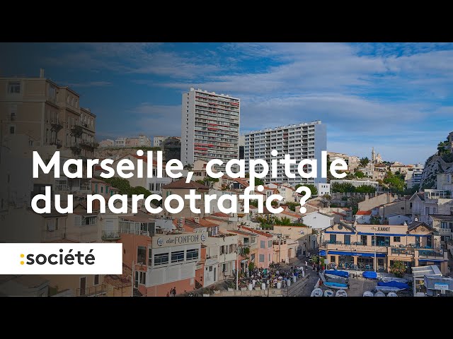 Marseille, capitale du narcotrafic ?