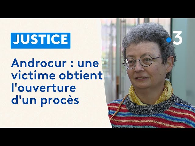 Justice - Androcur : une victime obtient l'ouverture d'un procès