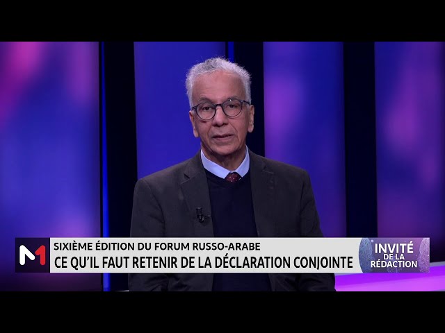 #LinvitédelaRédaction... Zoom sur le forum russo arabe avec Driss Aisaoui, analyste politique