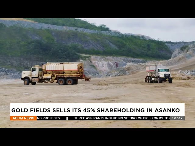 Gold Fields sells its 45% shareholding in Asanko – Dwadie - Adom TV News (21-12-23)