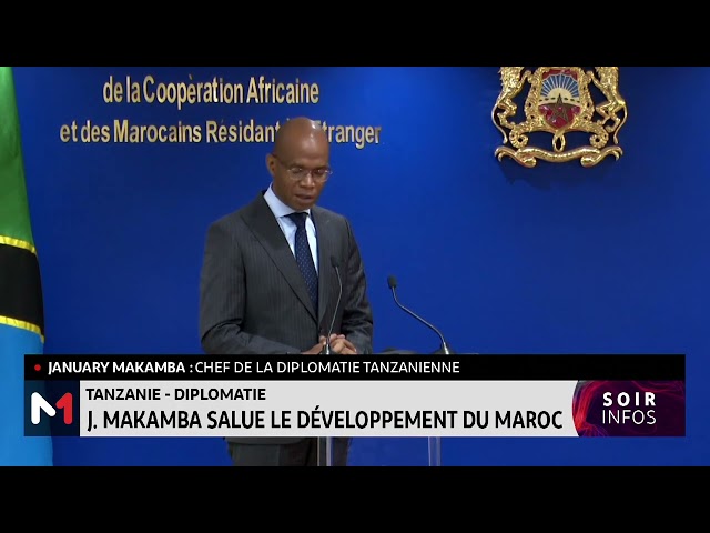 Tanzanie-diplomatie: Makamba salue le développement du Maroc