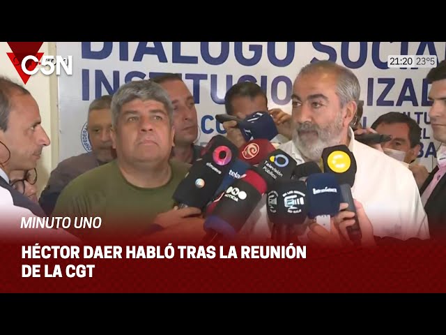 Habló HÉCTOR DAER tras la REUNIÓN de la CGT