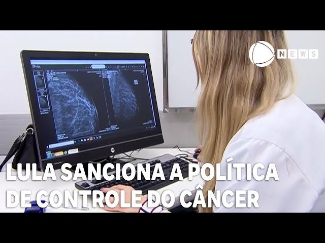 Lula sanciona a Política Nacional de Controle do Câncer