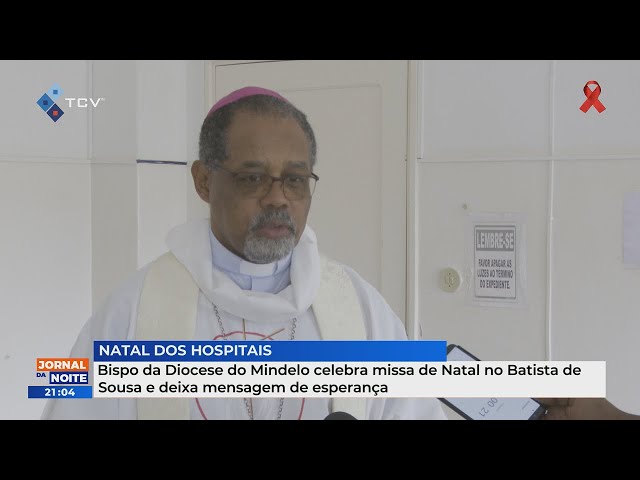 Bispo da Diocese do Mindelo celebra missa de Natal no Batista de Sousa e deixa mensagem de esperança