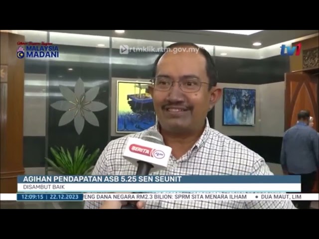 22 DIS 2023 BERITA TGH HARI – AGIHAN PENDAPATAN ASB 5.25 SEN SEUNIT DISAMBUT BAIK