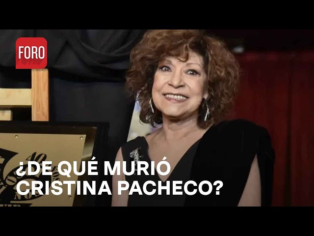 ¿De qué enfermedad murió Cristina Pacheco? - En Una Hora