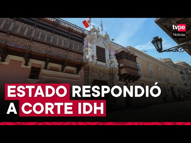 Gobierno señala que no hubo desacato respecto a resolución de Corte IDH