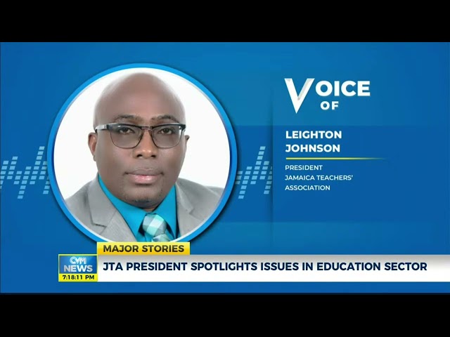 JTA President Spotlights Issues in Education Sector  | News | ​⁠@CVMTelevision