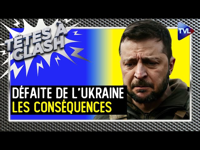 Défaite de l'Ukraine : les conséquences - Têtes à Clash n°137 - TVL