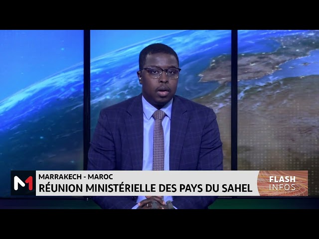 Marrakech : réunion ministérielle des pays du Sahel