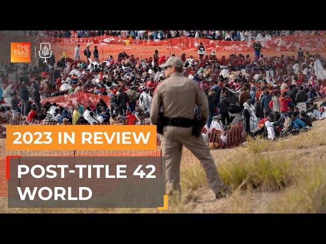 2023 in Review: The US-Mexico border in a post-Title 42 world