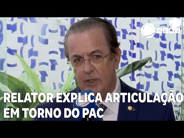 Relator do Orçamento explica articulação em torno do PAC