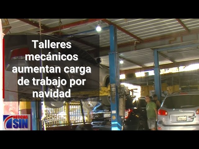 Talleres mecánicos aumentan carga de trabajo por navidad