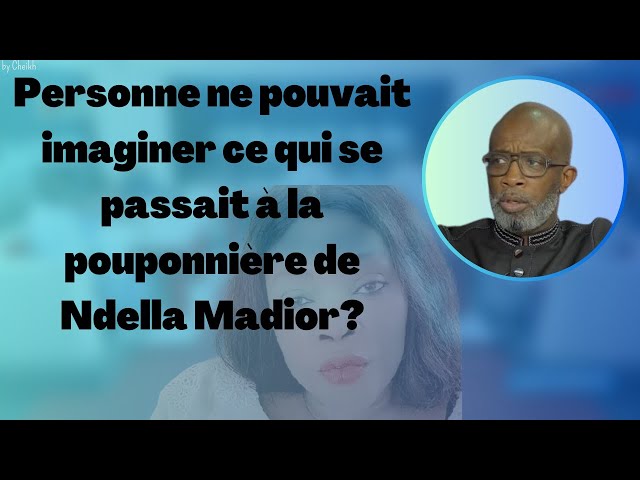 "Personne ne pouvait imaginer ce qui se passait à la pouponnière de Ndella Madior?"