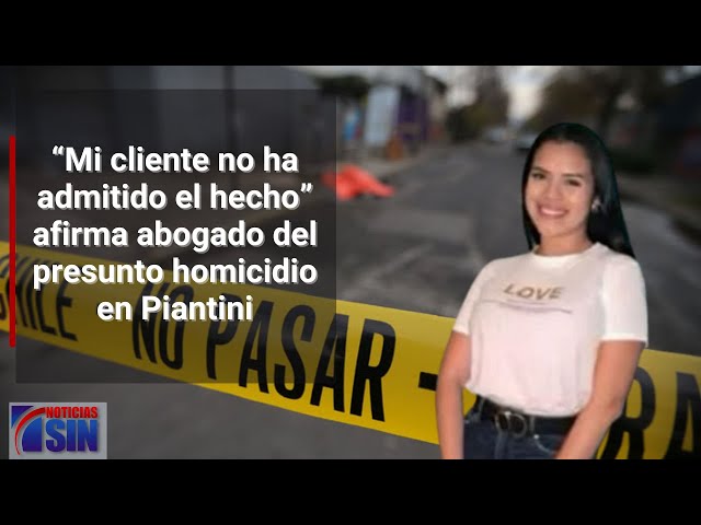 “Mi cliente no ha admitido el hecho”, afirma abogado del presunto homicidio en Piantini