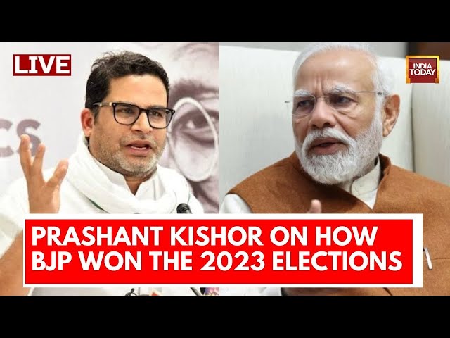 Prashant Kishor LIVE: Prashant Kishor Speaks On How BJP Won The 2023 Elections | India Today Live